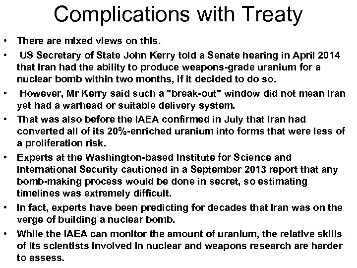 Complications with Treaty • There are mixed views on this. • US Secretary of
