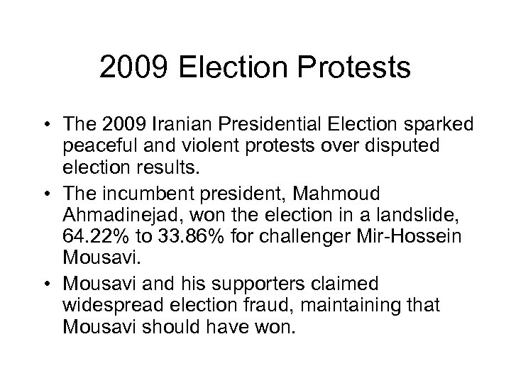 2009 Election Protests • The 2009 Iranian Presidential Election sparked peaceful and violent protests