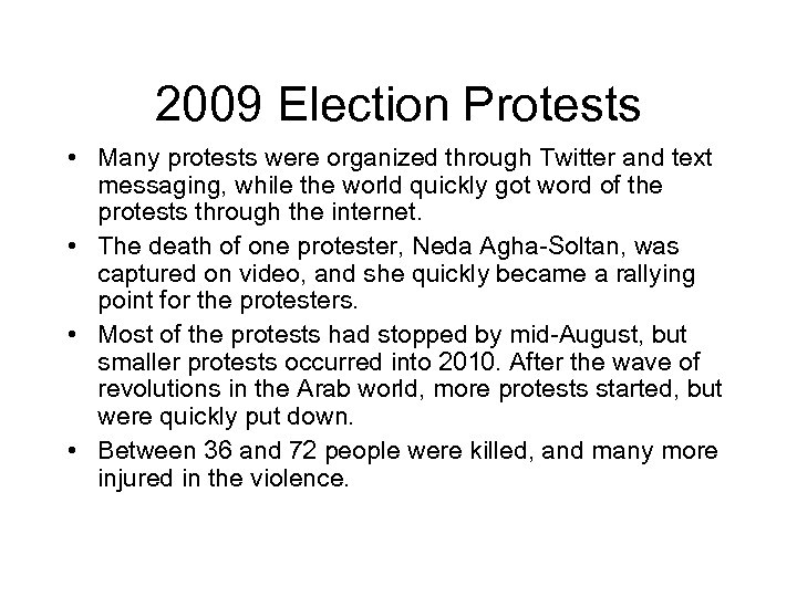 2009 Election Protests • Many protests were organized through Twitter and text messaging, while