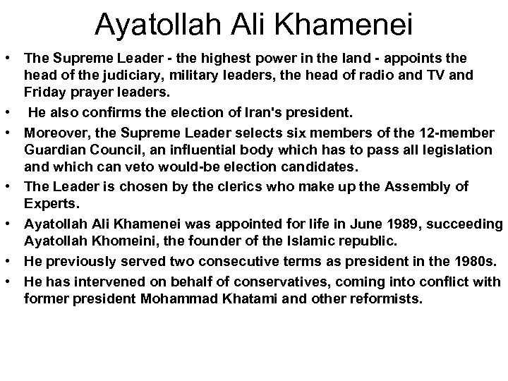 Ayatollah Ali Khamenei • The Supreme Leader - the highest power in the land
