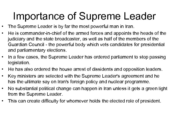 Importance of Supreme Leader • The Supreme Leader is by far the most powerful