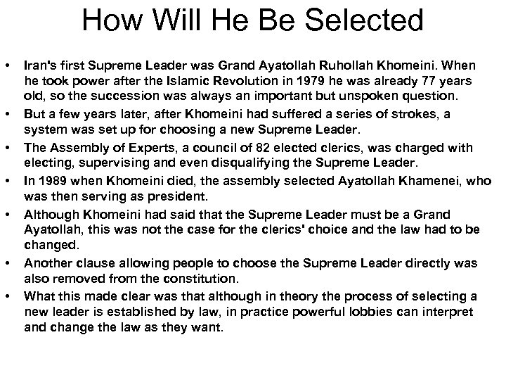 How Will He Be Selected • • Iran's first Supreme Leader was Grand Ayatollah