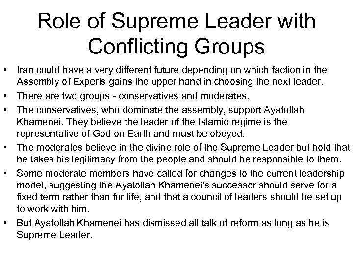 Role of Supreme Leader with Conflicting Groups • Iran could have a very different