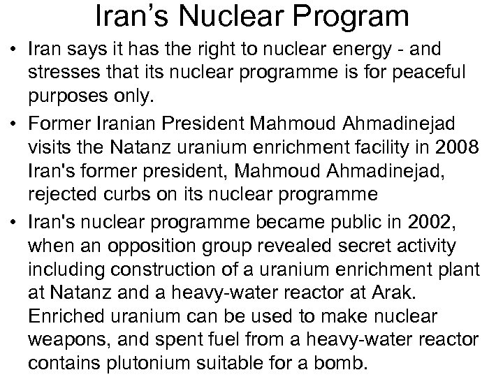 Iran’s Nuclear Program • Iran says it has the right to nuclear energy -