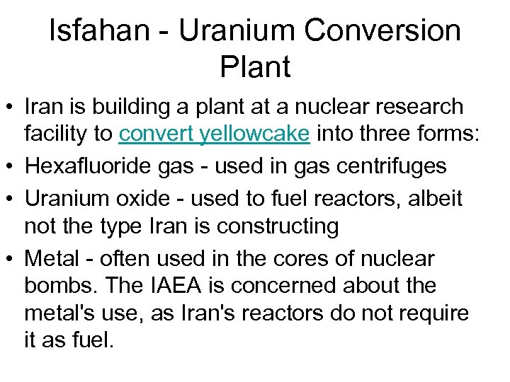 Isfahan - Uranium Conversion Plant • Iran is building a plant at a nuclear