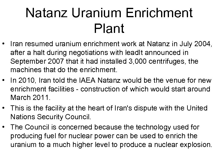 Natanz Uranium Enrichment Plant • Iran resumed uranium enrichment work at Natanz in July