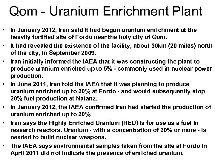 Qom - Uranium Enrichment Plant • In January 2012, Iran said it had begun