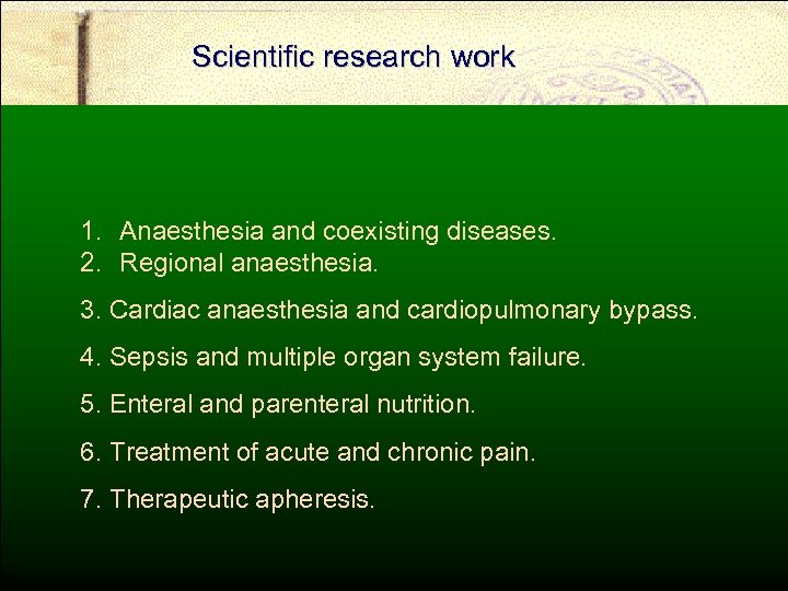 Scientific research work 1. Anaesthesia and coexisting diseases. 2. Regional anaesthesia. 3. Cardiac anaesthesia