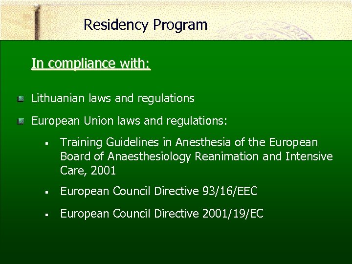 Residency Program In compliance with: Lithuanian laws and regulations European Union laws and regulations: