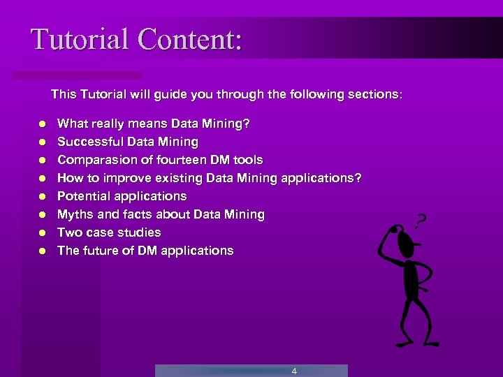 Tutorial Content: This Tutorial will guide you through the following sections: What really means