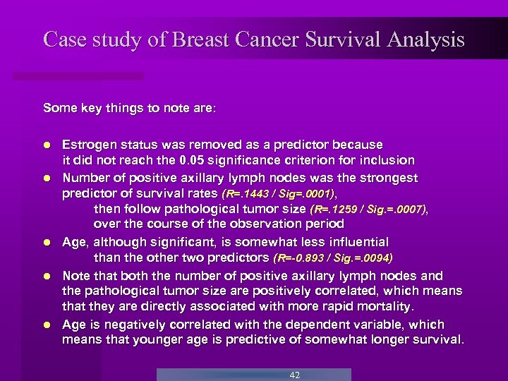Case study of Breast Cancer Survival Analysis Some key things to note are: Estrogen