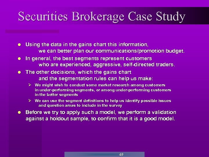 Securities Brokerage Case Study Using the data in the gains chart this information, we