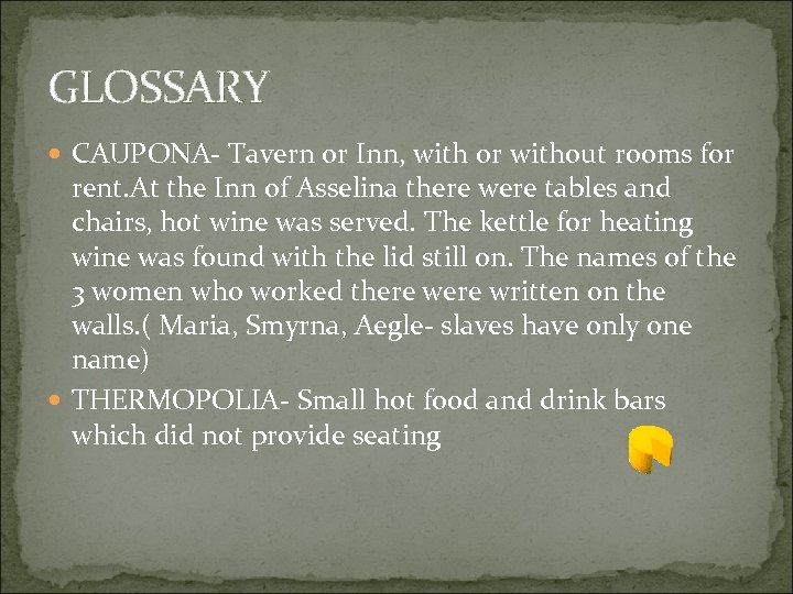 GLOSSARY CAUPONA- Tavern or Inn, with or without rooms for rent. At the Inn