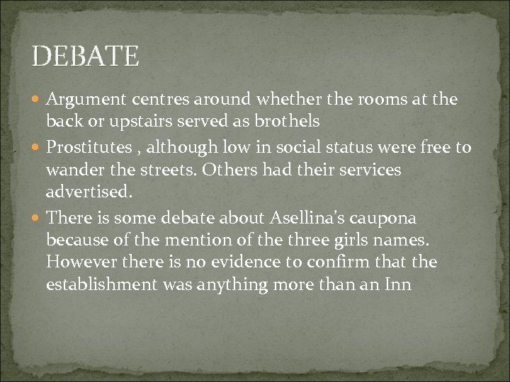 DEBATE Argument centres around whether the rooms at the back or upstairs served as