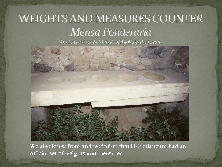 WEIGHTS AND MEASURES COUNTER Mensa Ponderaria located next to the Temple of Apollo in