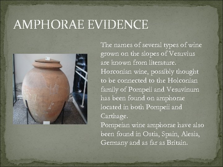 AMPHORAE EVIDENCE The names of several types of wine grown on the slopes of