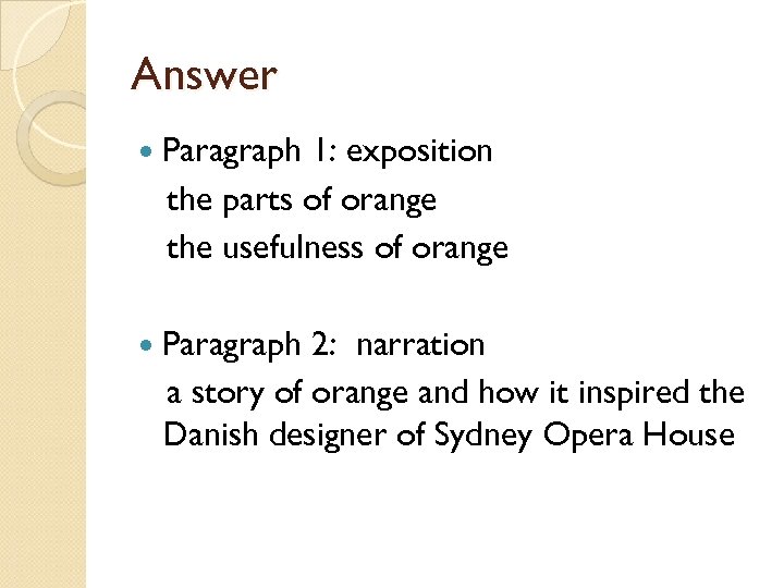 Answer Paragraph 1: exposition the parts of orange the usefulness of orange Paragraph 2: