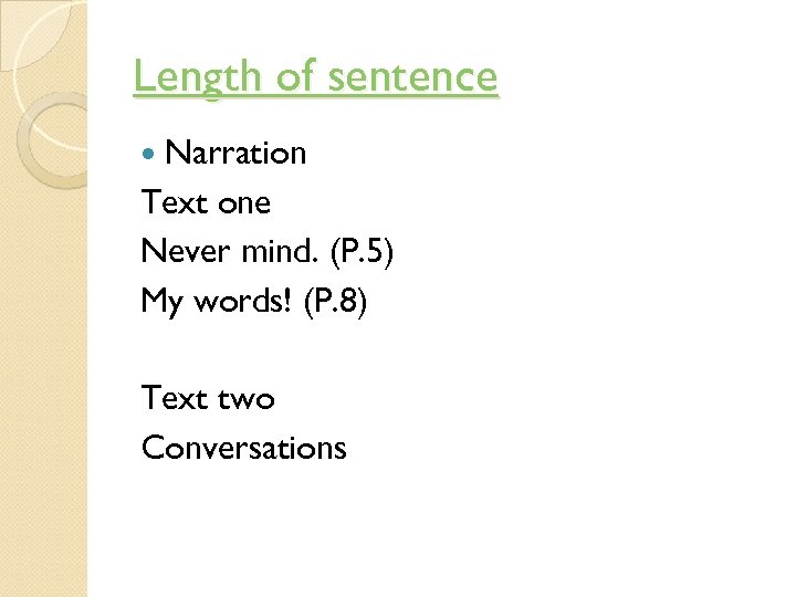 Length of sentence Narration Text one Never mind. (P. 5) My words! (P. 8)
