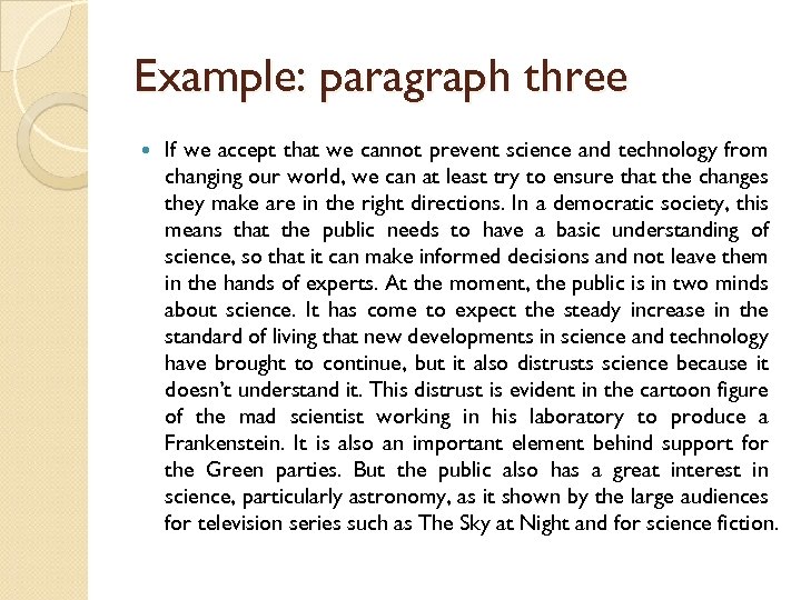 Example: paragraph three If we accept that we cannot prevent science and technology from