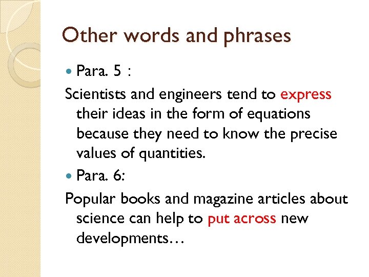 Other words and phrases Para. 5： Scientists and engineers tend to express their ideas