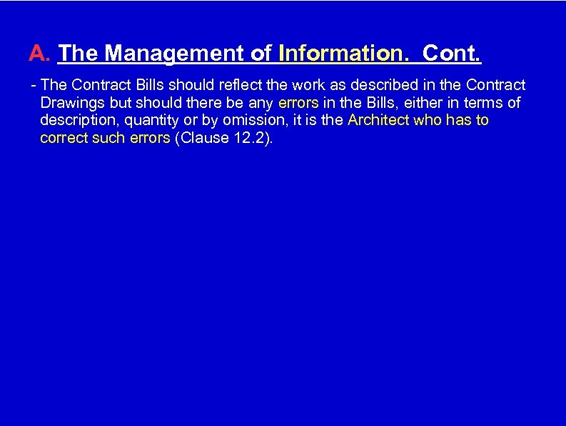 A. The Management of Information. Cont. - The Contract Bills should reflect the work