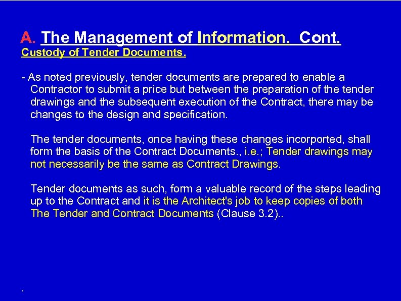 A. The Management of Information. Cont. Custody of Tender Documents. - As noted previously,