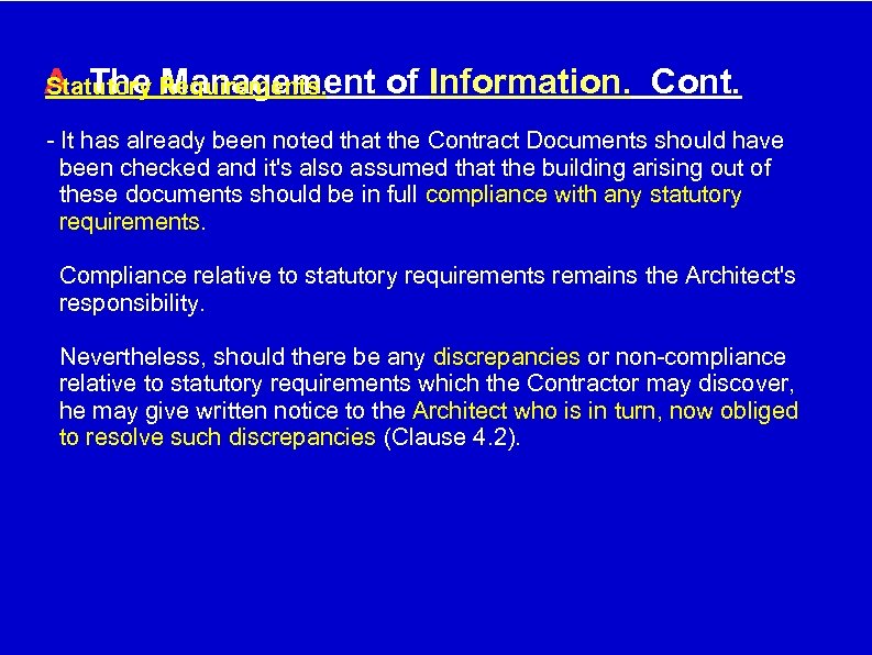 A. The Requirements. Statutory Management of Information. Cont. - It has already been noted