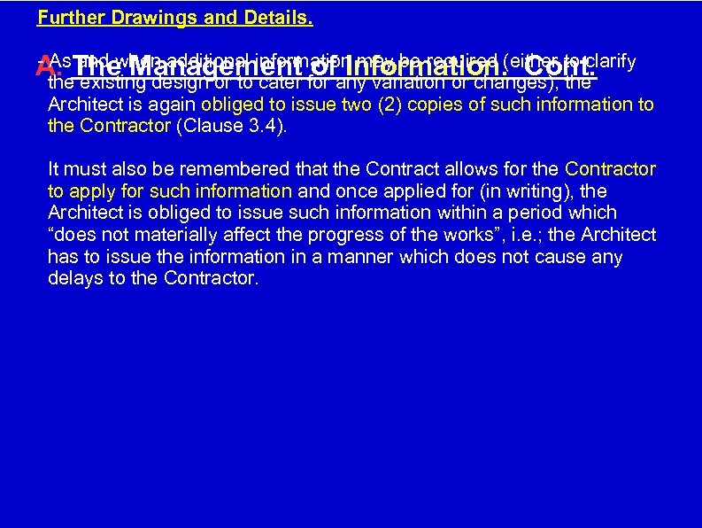 Further Drawings and Details. - As and when additional information may be required (either