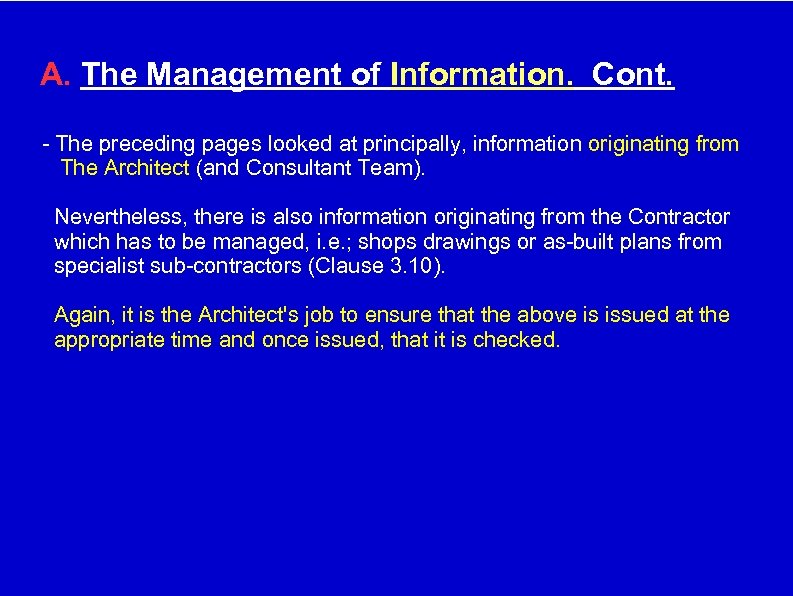 A. The Management of Information. Cont. - The preceding pages looked at principally, information
