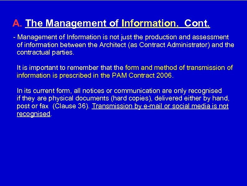 A. The Management of Information. Cont. - Management of Information is not just the