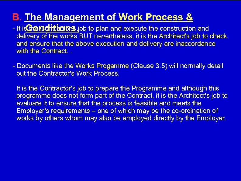 B. The Management of Work Process & - It is the Contractor's job to