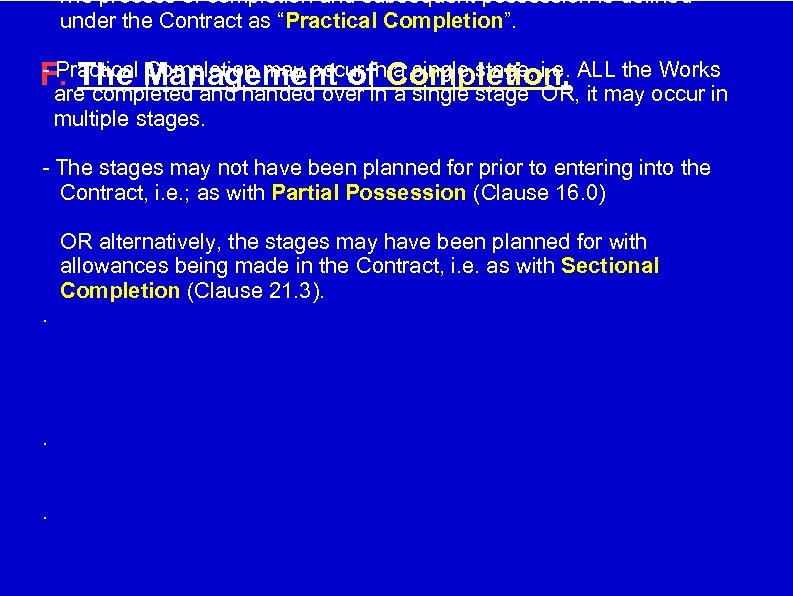 - The process of completion and subsequent possession is defined under the Contract as