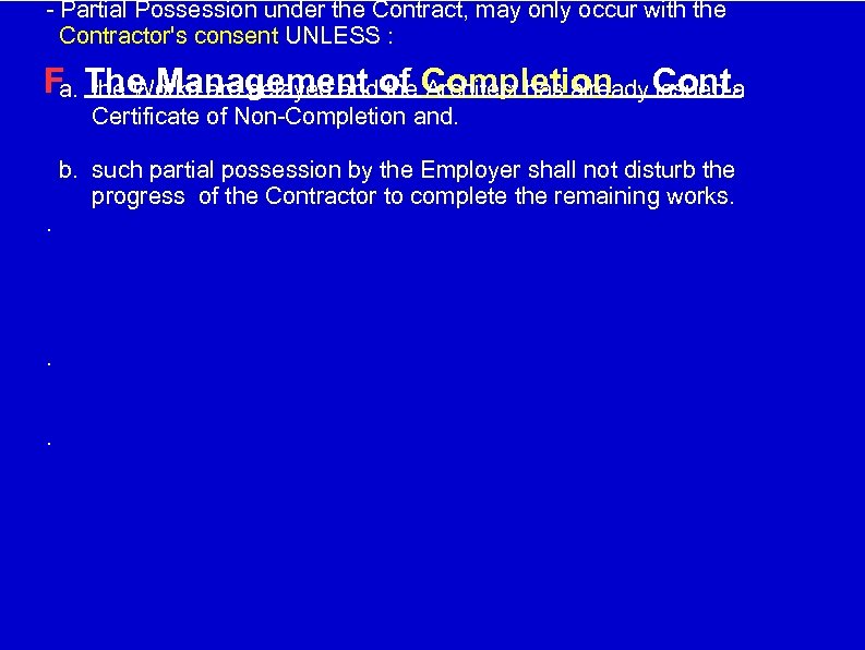 - Partial Possession under the Contract, may only occur with the Contractor's consent UNLESS