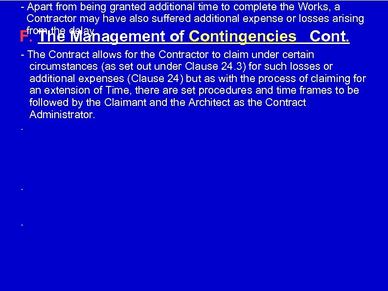 - Apart from being granted additional time to complete the Works, a Contractor may