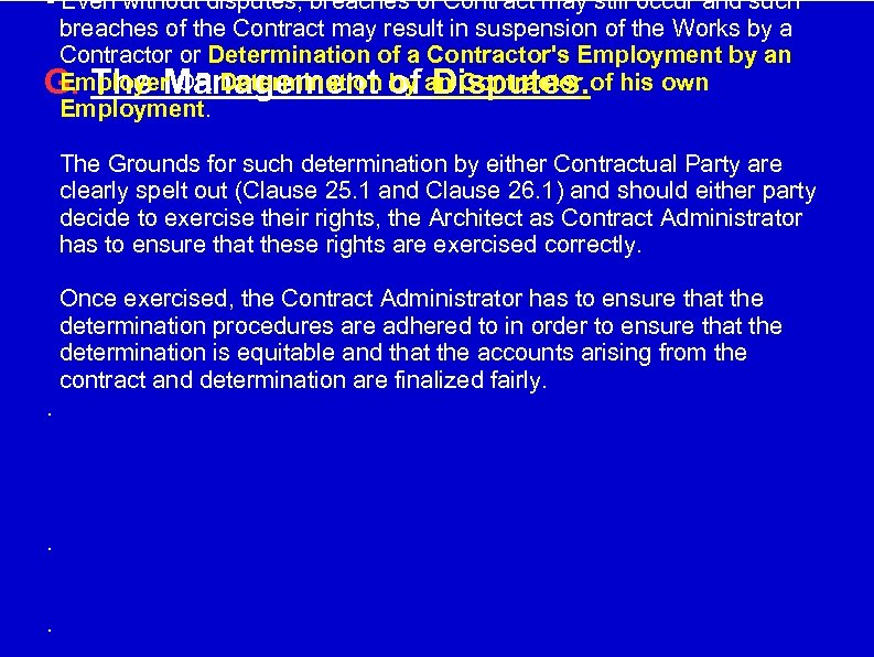 - Even without disputes, breaches of Contract may still occur and such breaches of