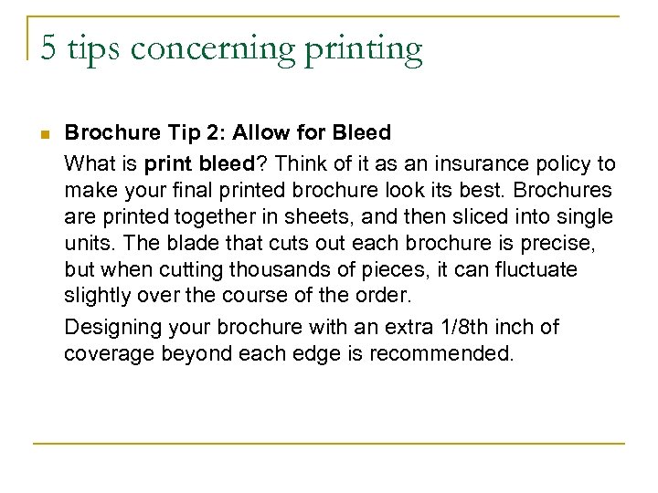 5 tips concerning printing n Brochure Tip 2: Allow for Bleed What is print