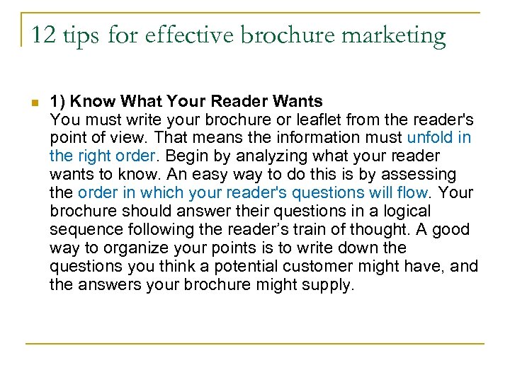 12 tips for effective brochure marketing n 1) Know What Your Reader Wants You