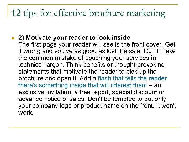 12 tips for effective brochure marketing n 2) Motivate your reader to look inside