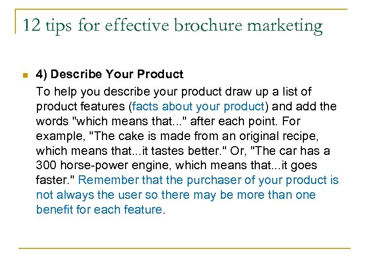 12 tips for effective brochure marketing n 4) Describe Your Product To help you