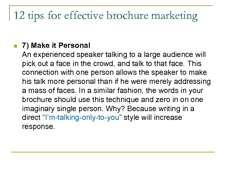 12 tips for effective brochure marketing n 7) Make it Personal An experienced speaker