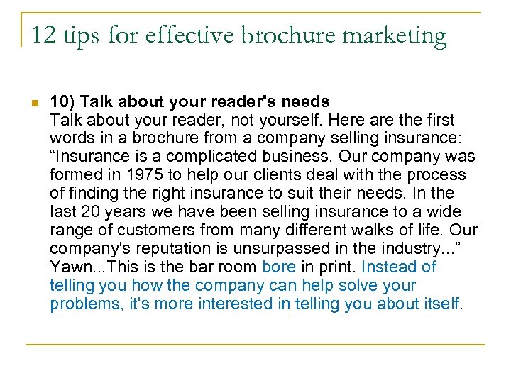 12 tips for effective brochure marketing n 10) Talk about your reader's needs Talk
