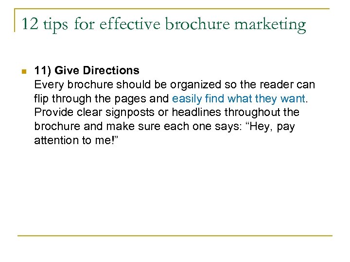 12 tips for effective brochure marketing n 11) Give Directions Every brochure should be