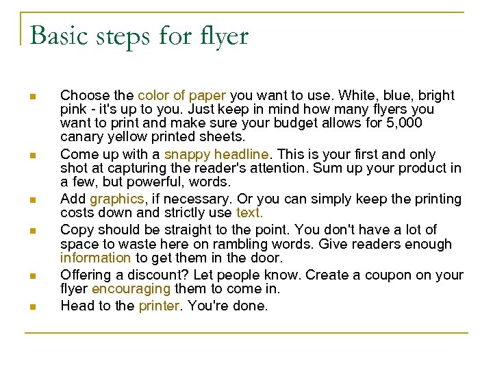 Basic steps for flyer n n n Choose the color of paper you want
