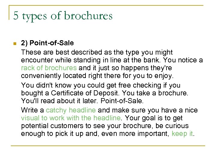 5 types of brochures n 2) Point-of-Sale These are best described as the type