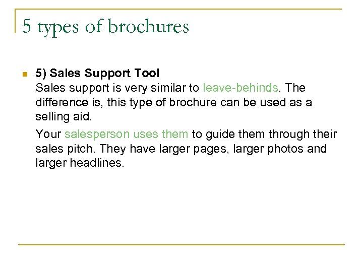 5 types of brochures n 5) Sales Support Tool Sales support is very similar