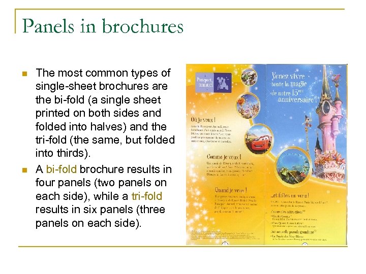 Panels in brochures n n The most common types of single-sheet brochures are the