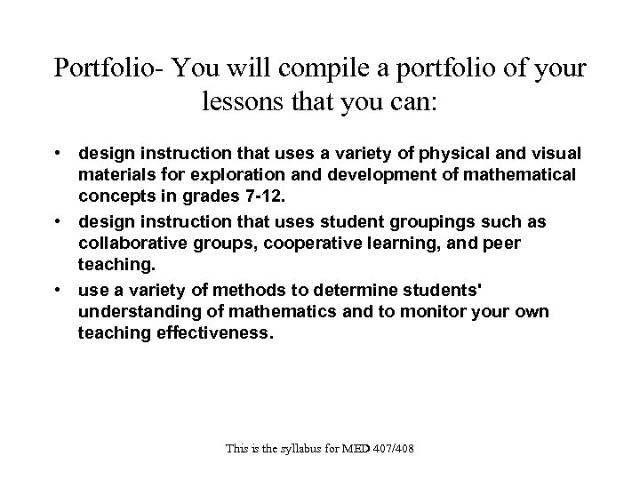 Portfolio- You will compile a portfolio of your lessons that you can: • design