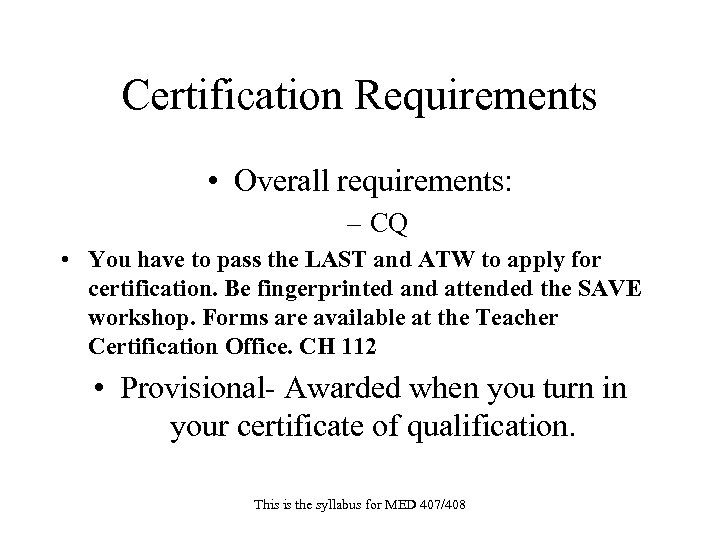 Certification Requirements • Overall requirements: – CQ • You have to pass the LAST