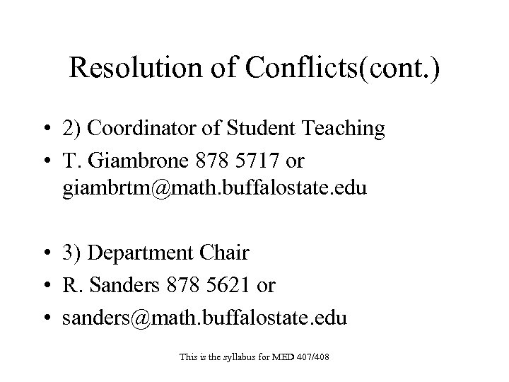 Resolution of Conflicts(cont. ) • 2) Coordinator of Student Teaching • T. Giambrone 878