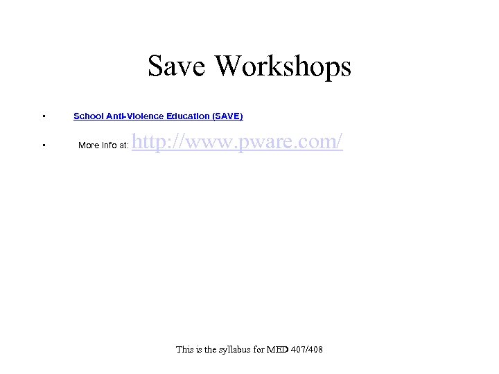 Save Workshops • School Anti-Violence Education (SAVE) • More Info at: http: //www. pware.